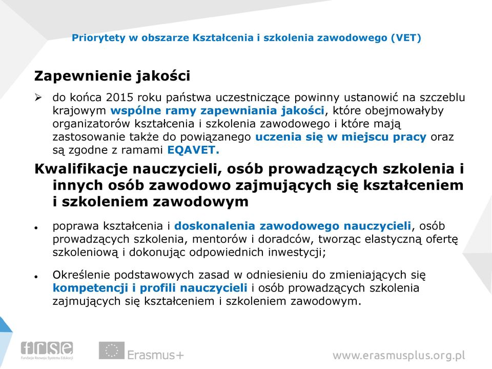 Kwalifikacje nauczycieli, osób prowadzących szkolenia i innych osób zawodowo zajmujących się kształceniem i szkoleniem zawodowym poprawa kształcenia i doskonalenia zawodowego nauczycieli, osób