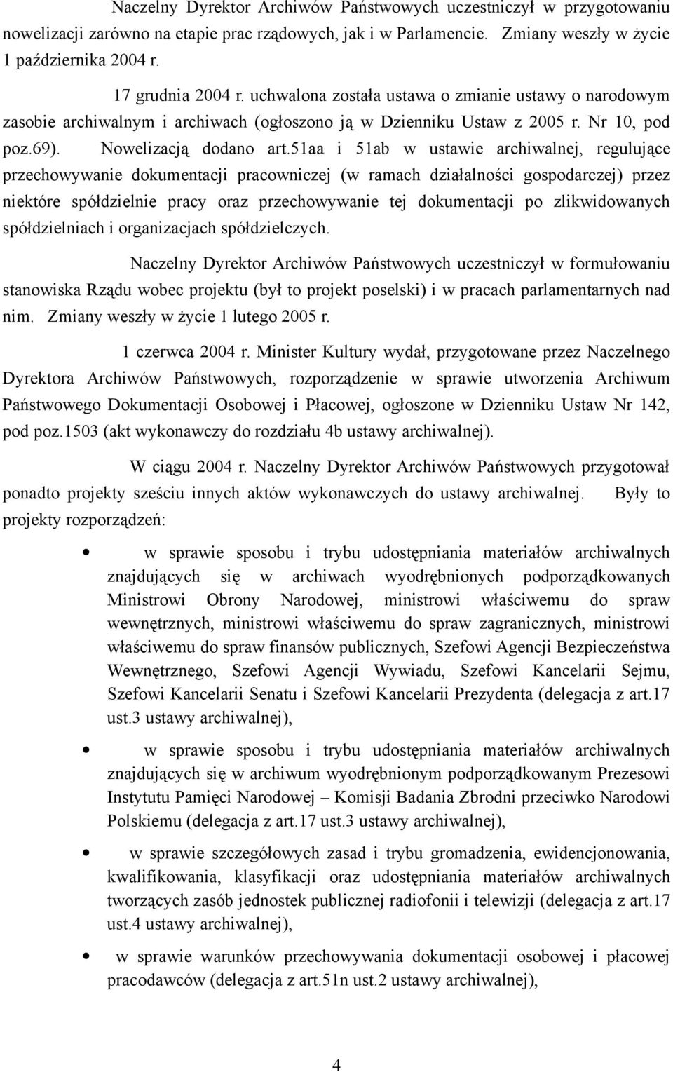 51aa i 51ab w ustawie archiwalnej, regulujące przechowywanie dokumentacji pracowniczej (w ramach działalności gospodarczej) przez niektóre spółdzielnie pracy oraz przechowywanie tej dokumentacji po