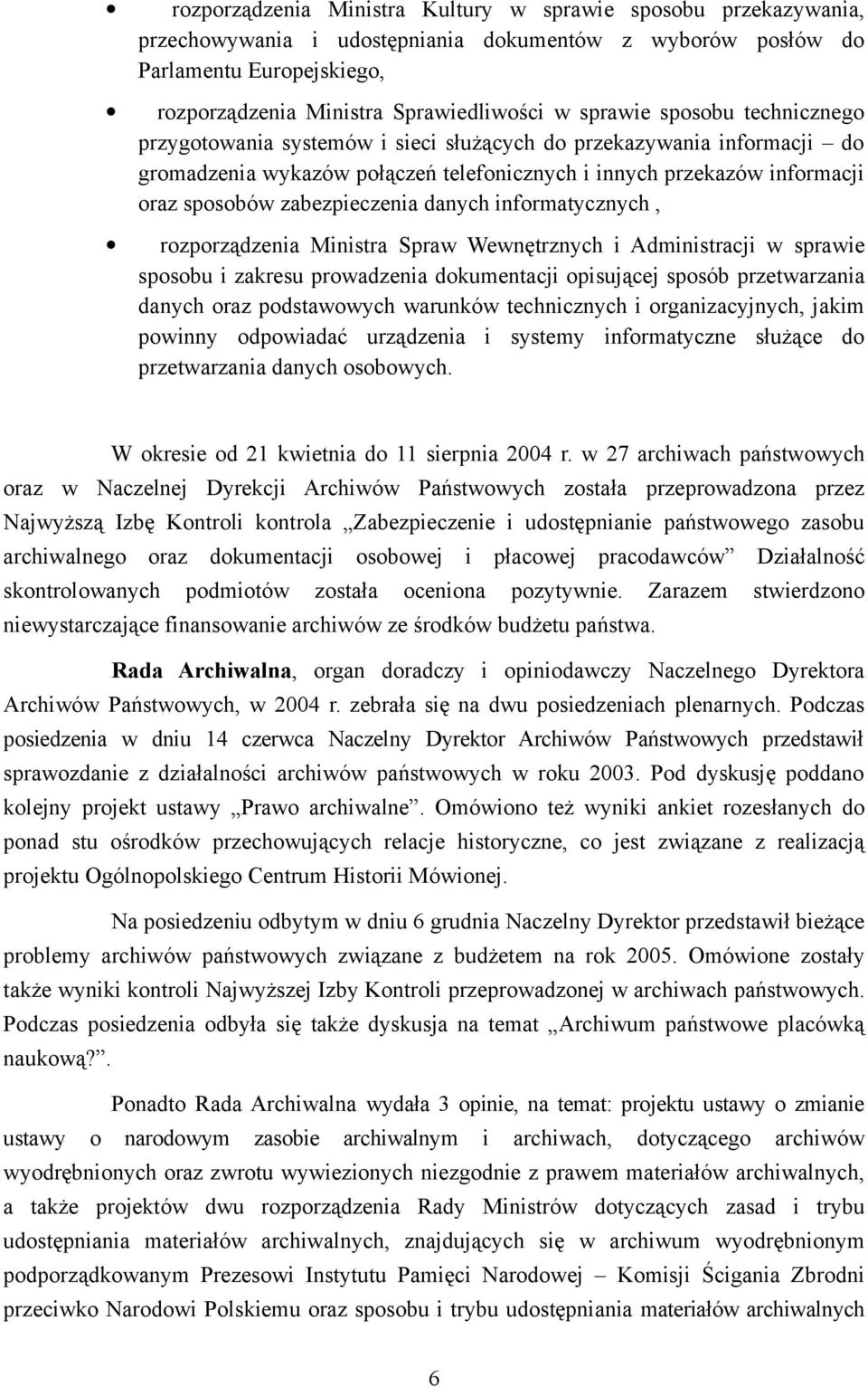 zabezpieczenia danych informatycznych, rozporządzenia Ministra Spraw Wewnętrznych i Administracji w sprawie sposobu i zakresu prowadzenia dokumentacji opisującej sposób przetwarzania danych oraz