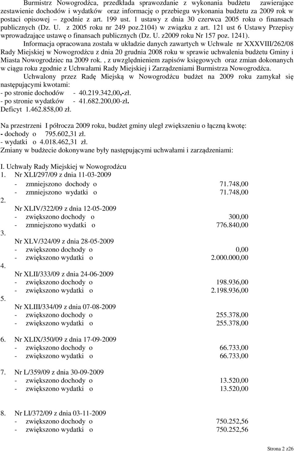 121 ust 6 Ustawy Przepisy wprowadzające ustawę o finansach publicznych (Dz. U. z2009 roku Nr 157 poz. 1241).