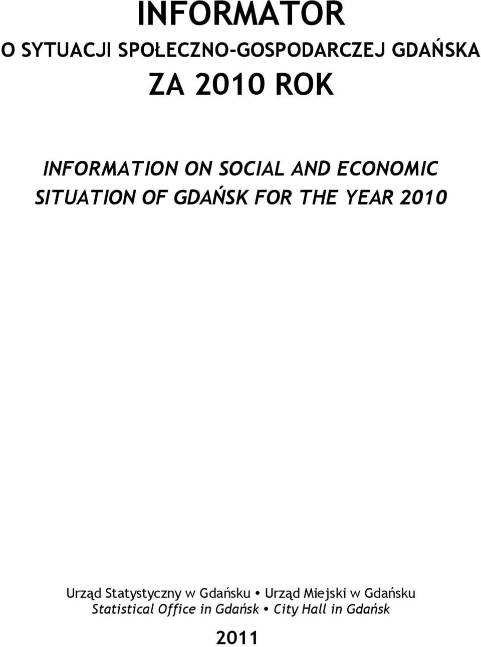 FOR THE YEAR 2010 Urząd Statystyczny w Gdańsku Urząd Miejski