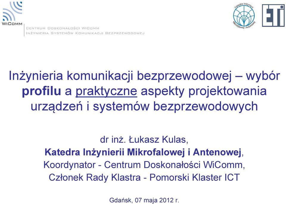 Łukasz Kulas, Katedra Inżynierii Mikrofalowej i Antenowej, Koordynator -