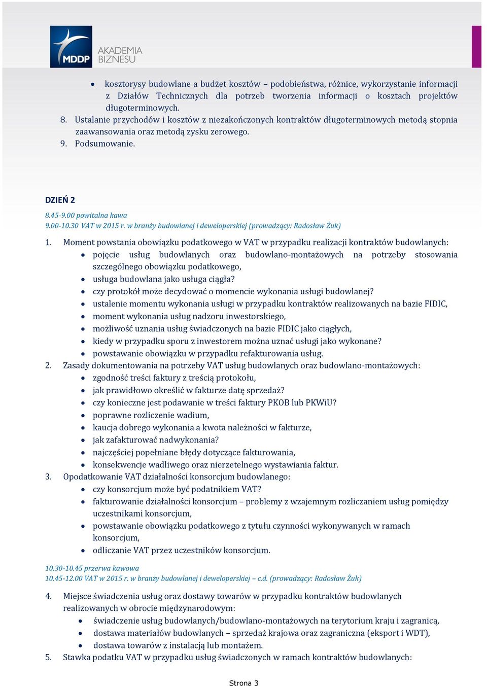 30 VAT w 2015 r. w branży budowlanej i deweloperskiej (prowadzący: Radosław Żuk) 1.