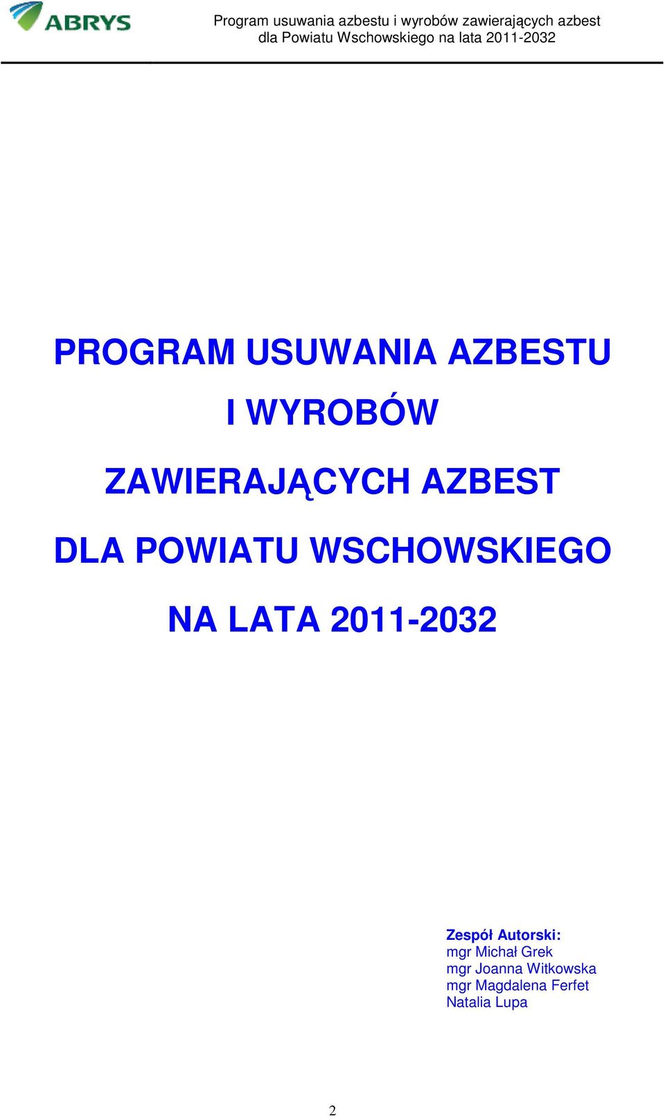 NA LATA 2011-2032 Zespół Autorski: mgr Michał