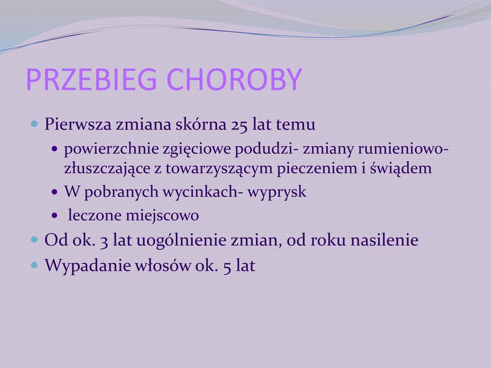 pieczeniem i świądem W pobranych wycinkach- wyprysk leczone