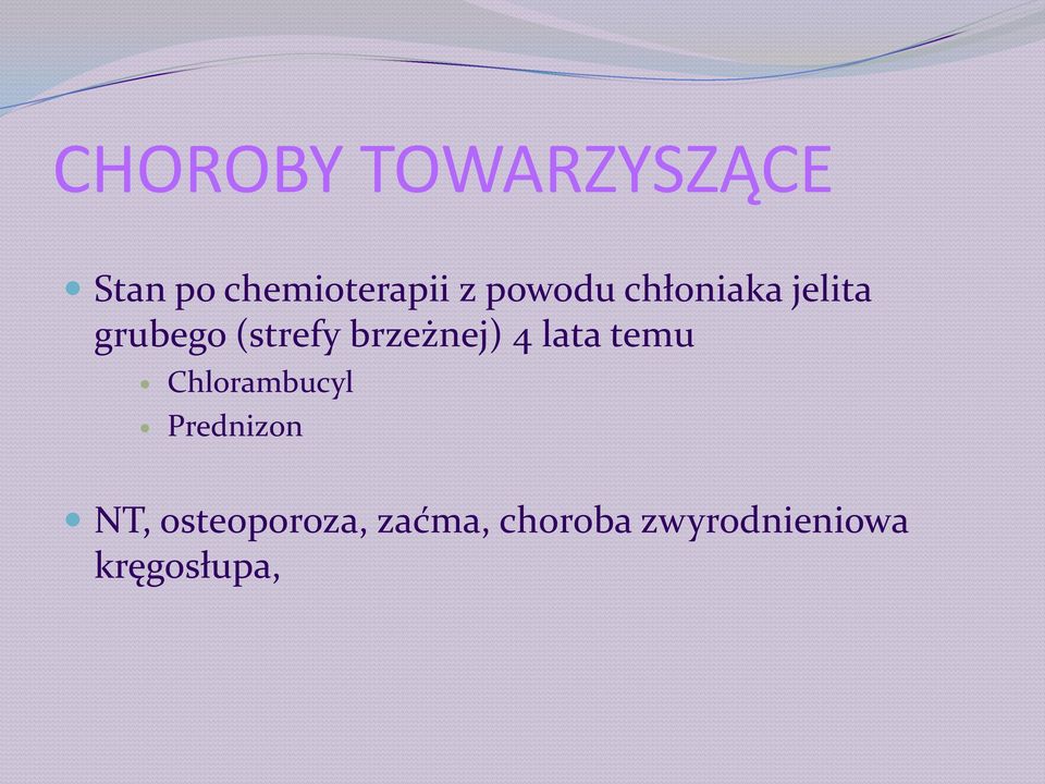 brzeżnej) 4 lata temu Chlorambucyl Prednizon