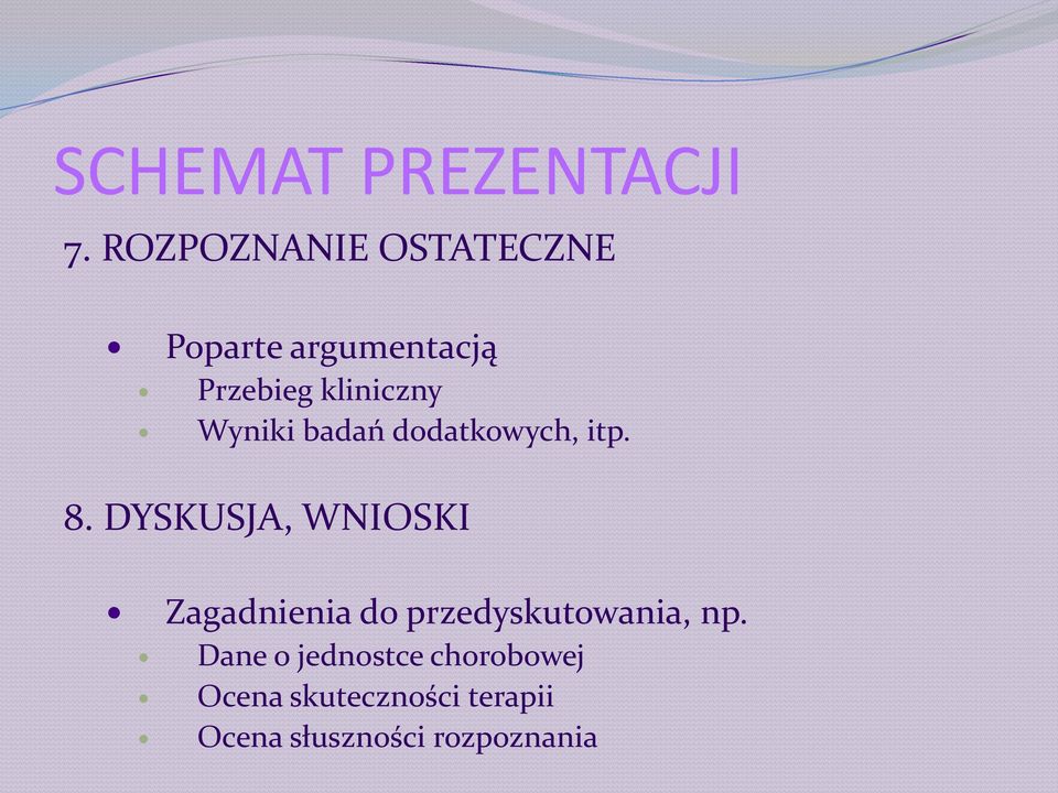 Wyniki badań dodatkowych, itp. 8.