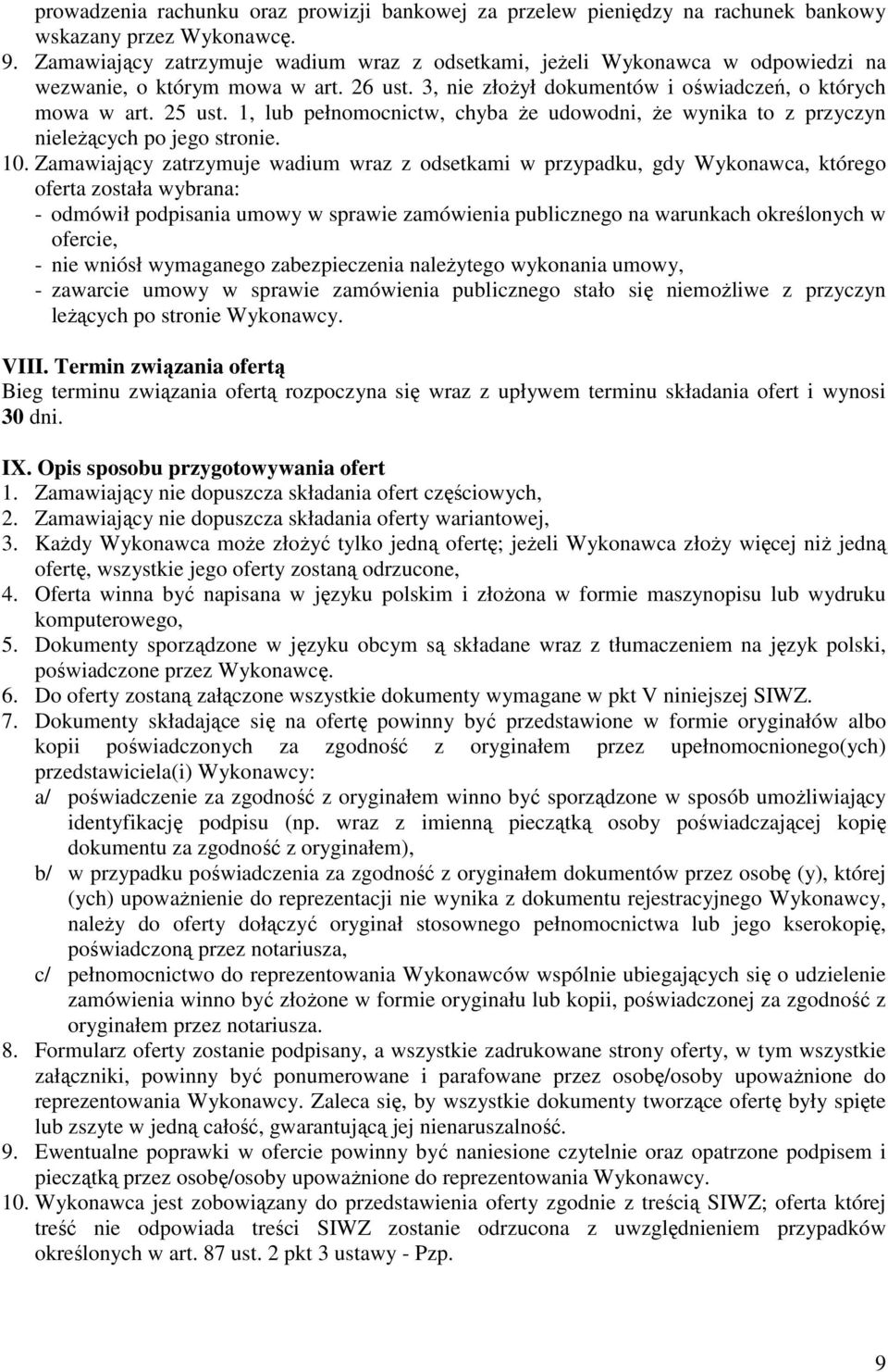 1, lub pełnomocnictw, chyba Ŝe udowodni, Ŝe wynika to z przyczyn nieleŝących po jego stronie. 10.