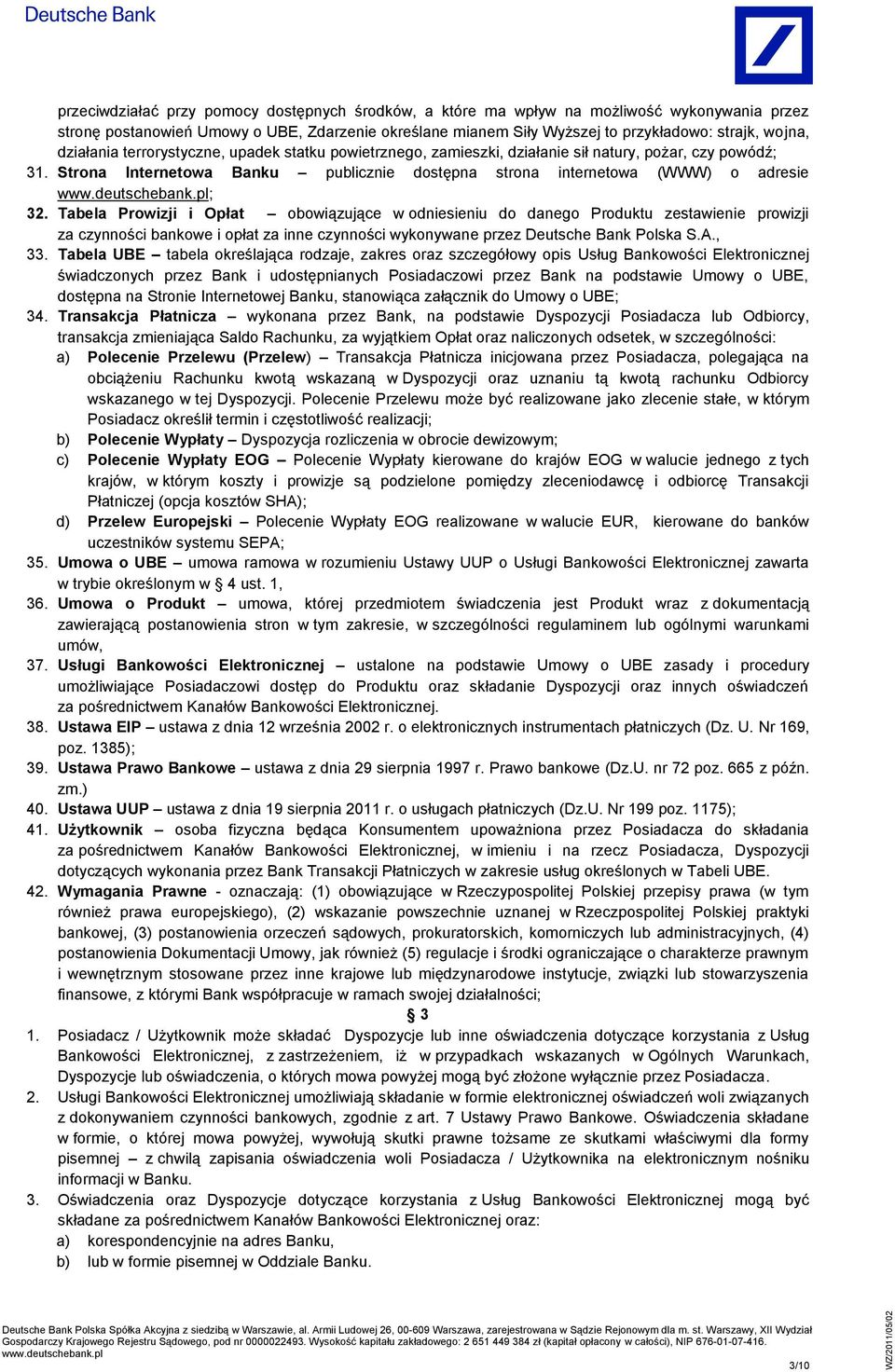 Tabela Prowizji i Opłat obowiązujące w odniesieniu do danego Produktu zestawienie prowizji za czynności bankowe i opłat za inne czynności wykonywane przez Deutsche Bank Polska S.A., 33.