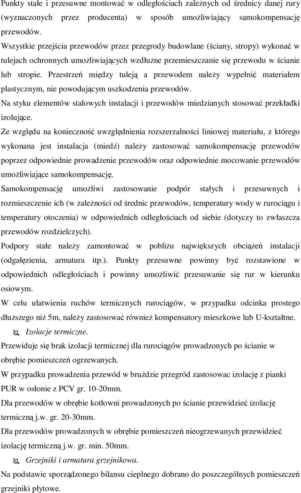 Przestrzeń między tuleją a przewodem naleŝy wypełnić materiałem plastycznym, nie powodującym uszkodzenia przewodów.