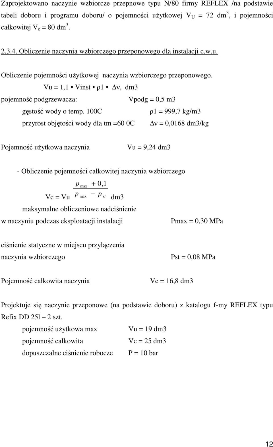 Vu = 1,1 Vinst ρ1 ν, dm3 pojemność podgrzewacza: Vpodg = 0,5 m3 gęstość wody o temp.