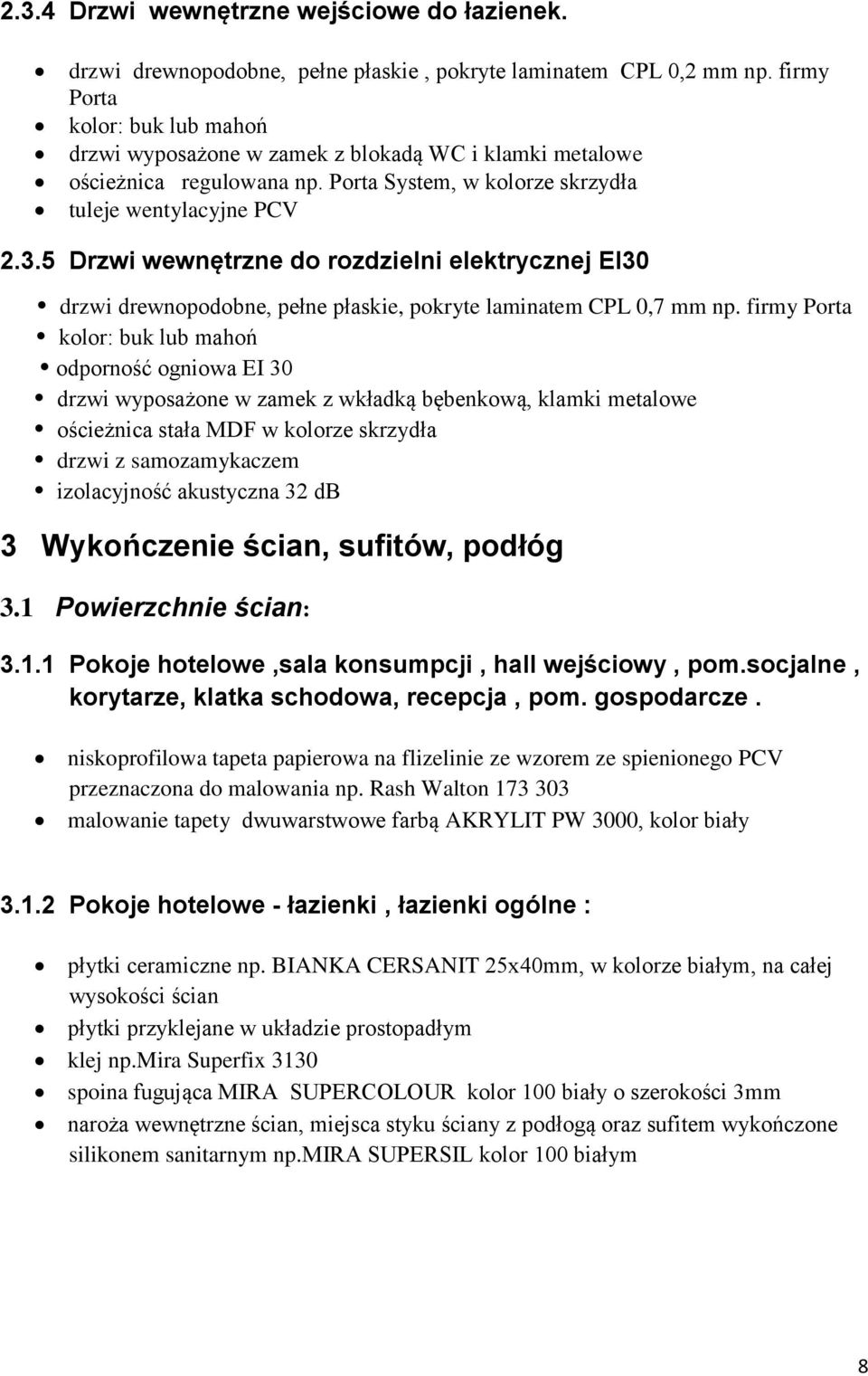 5 Drzwi wewnętrzne do rozdzielni elektrycznej EI30 drzwi drewnopodobne, pełne płaskie, pokryte laminatem CPL 0,7 mm np.