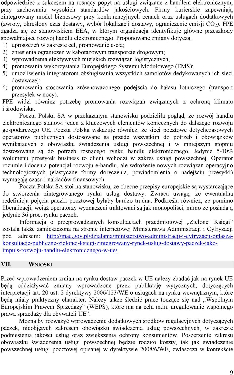 FPE zgadza się ze stanowiskiem EEA, w którym organizacja identyfikuje główne przeszkody spowalniające rozwój handlu elektronicznego.