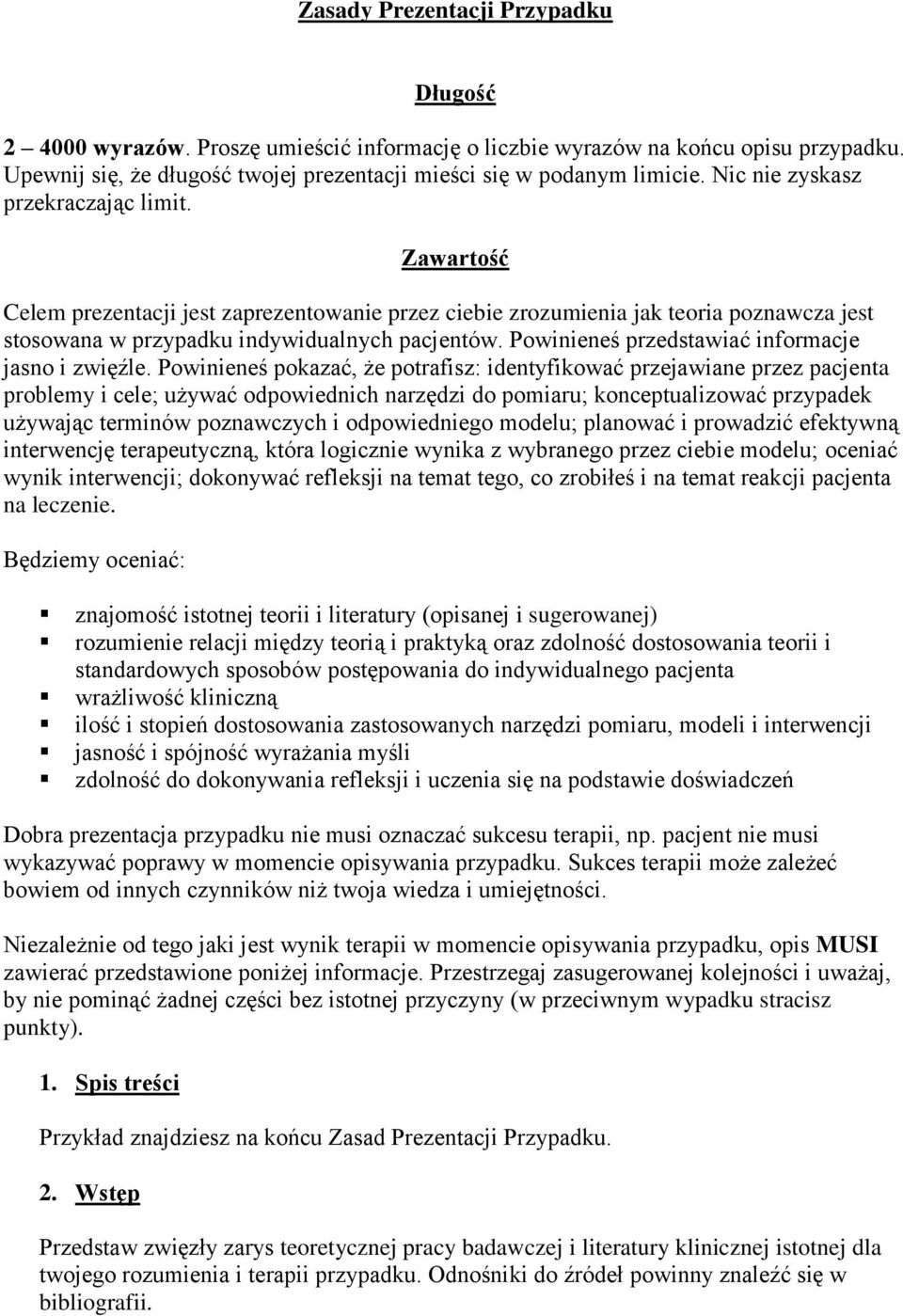 Powinieneś przedstawiać informacje jasno i zwięźle.