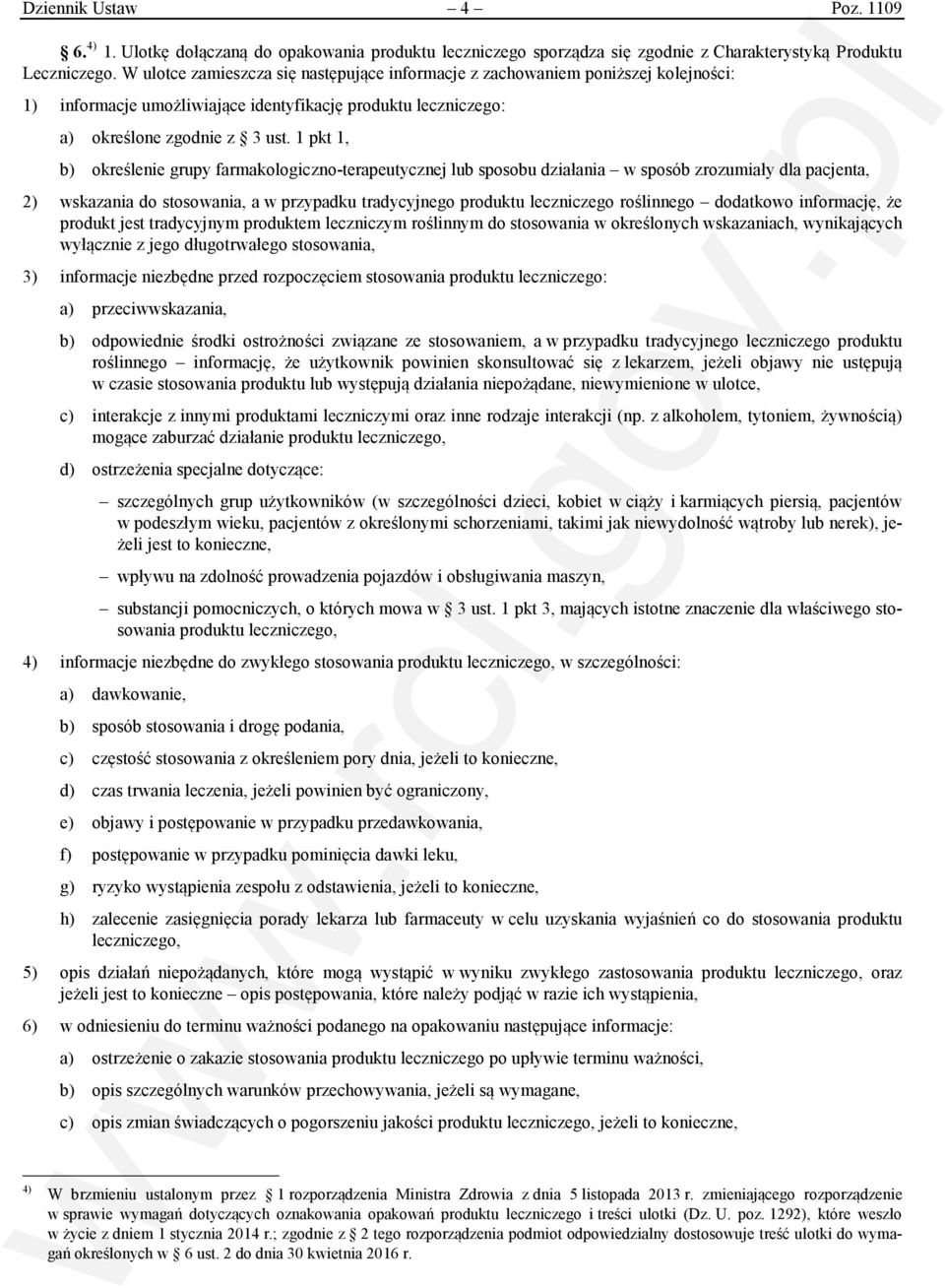 1 pkt 1, b) określenie grupy farmakologiczno-terapeutycznej lub sposobu działania w sposób zrozumiały dla pacjenta, 2) wskazania do stosowania, a w przypadku tradycyjnego produktu leczniczego