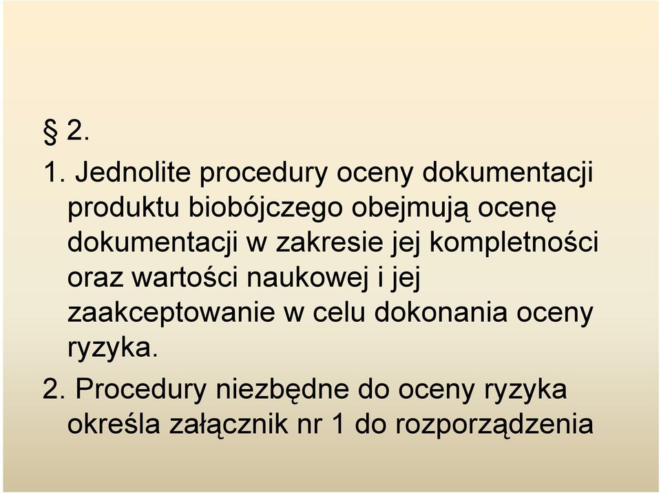 wartości naukowej i jej zaakceptowanie w celu dokonania oceny ryzyka.