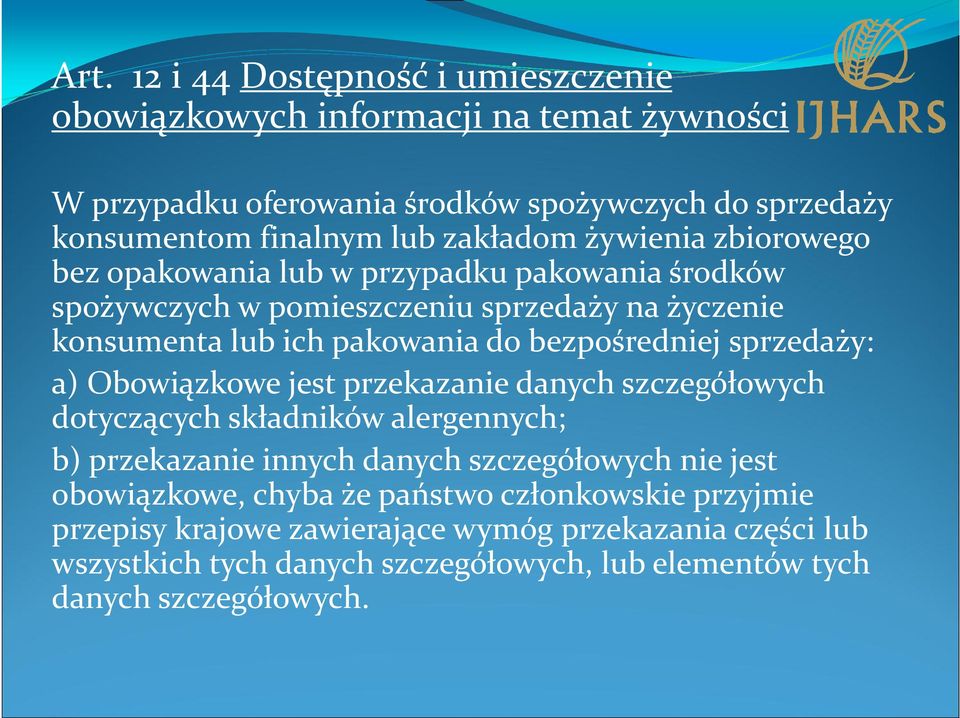 bezpośredniej sprzedaży: a) Obowiązkowe jest przekazanie danych szczegółowych dotyczących składników alergennych; b) przekazanie innych danych szczegółowych nie jest