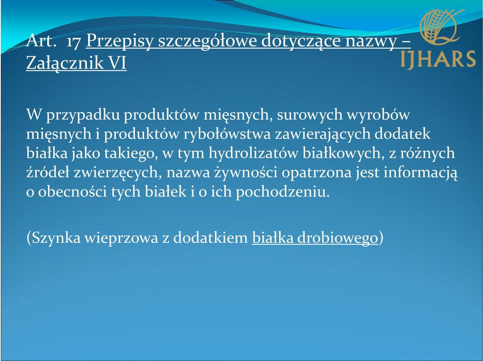 tym hydrolizatów białkowych, z różnych źródeł zwierzęcych, nazwa żywności opatrzona jest