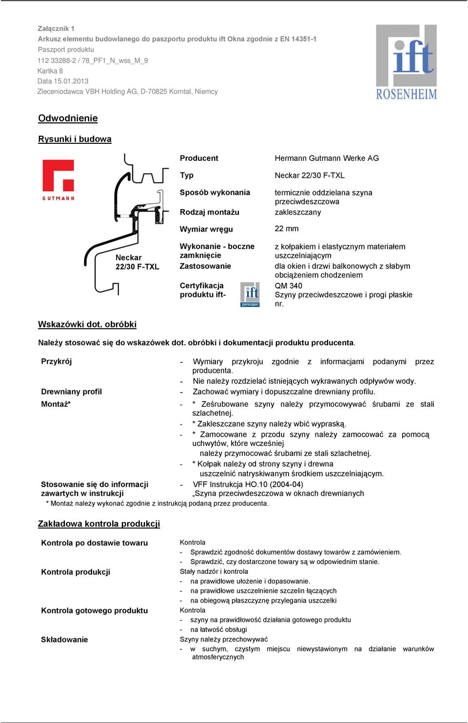 mm Wykonanie boczne zamknięcie Zastosowanie z kołpakiem i elastycznym materiałem uszczelniającym dla okien i drzwi balkonowych z słabym obciążeniem chodzeniem QM 340 Szyny przeciwdeszczowe i progi