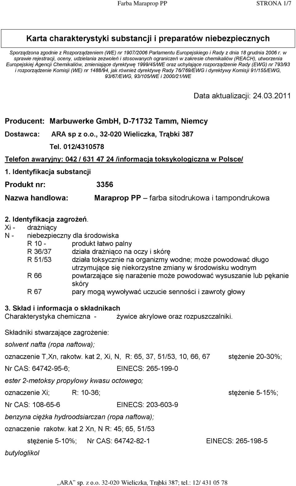 uchylające rozporządzenie Rady (EWG) nr 793/93 i rozporządzenie Komisji (WE) nr 1488/94, jak również dyrektywę Rady 76/769/EWG i dyrektywy Komisji 91/155/EWG, 93/67/EWG, 93/105/WE i 2000/21/WE Data