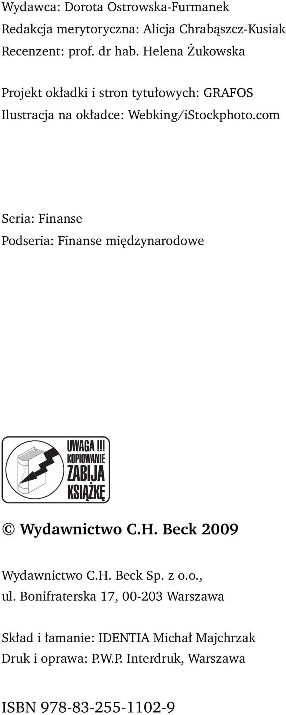 com Seria: Finanse Podseria: Finanse międzynarodowe Wydawnictwo C.H. Beck 2009 Wydawnictwo C.H. Beck Sp. z o.o., ul.