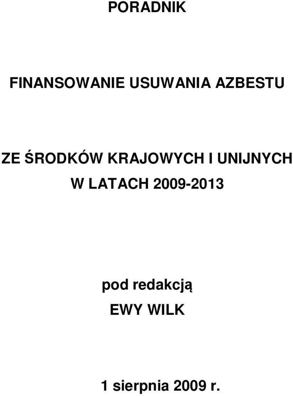 UNIJNYCH W LATACH 2009-2013 pod