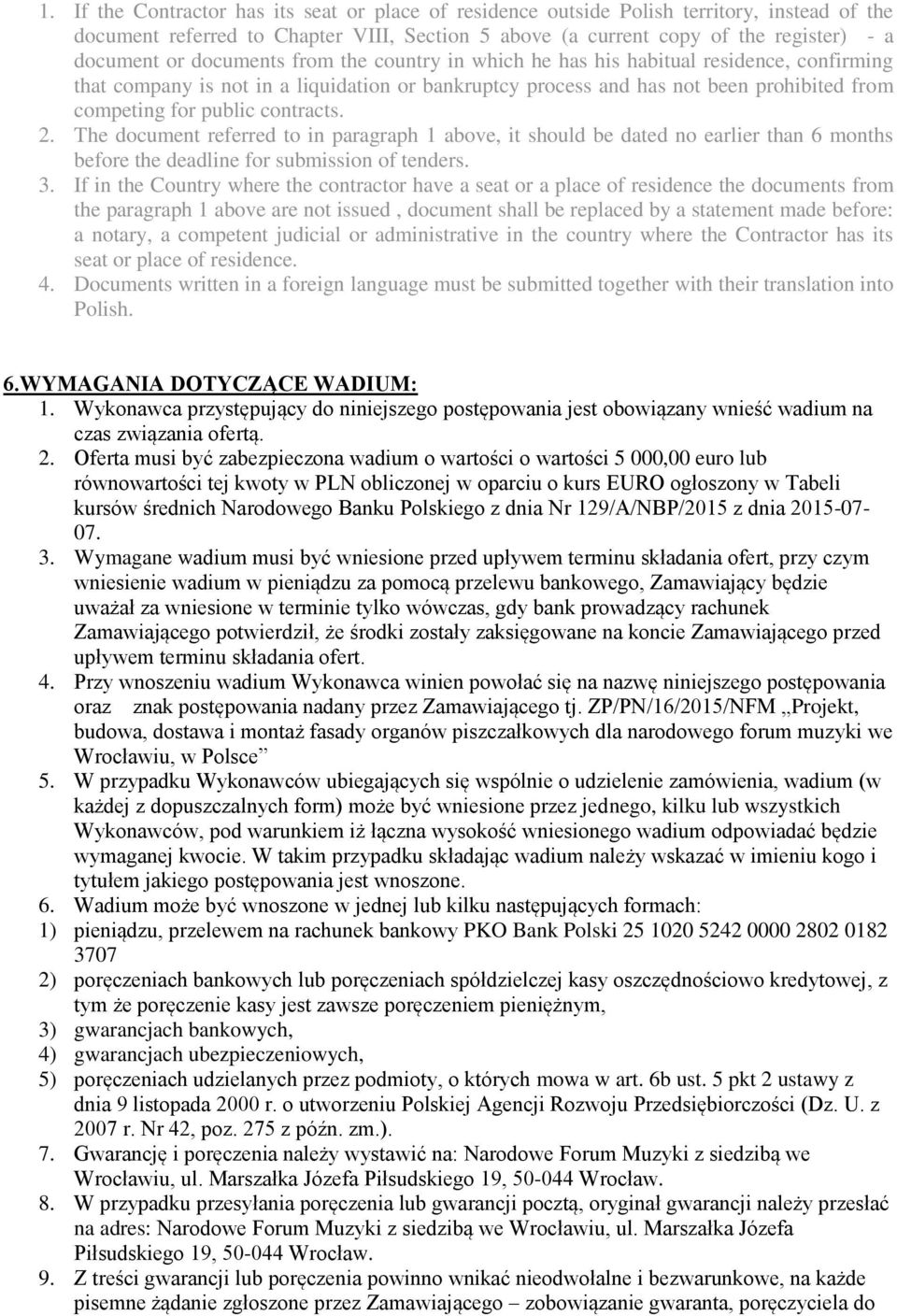 contracts. 2. The document referred to in paragraph 1 above, it should be dated no earlier than 6 months before the deadline for submission of tenders. 3.