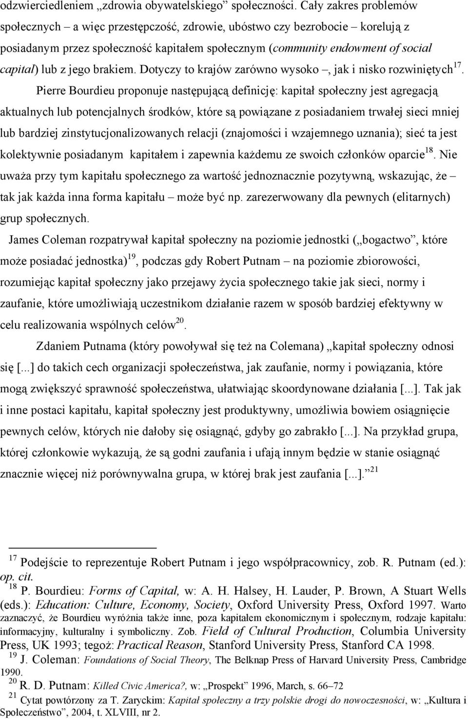 brakiem. Dotyczy to krajów zarówno wysoko, jak i nisko rozwiniętych 17.