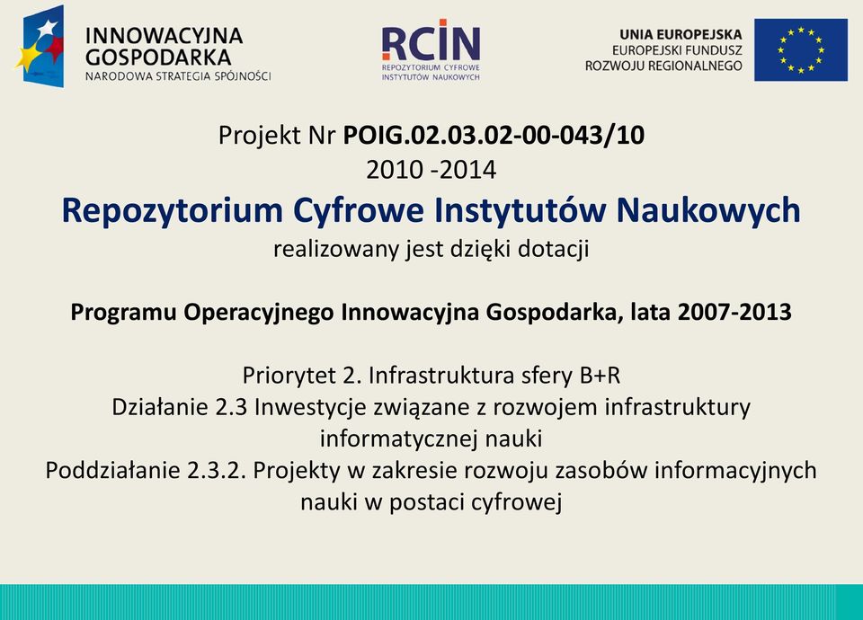 Programu Operacyjnego Innowacyjna Gospodarka, lata 2007-2013 Priorytet 2.