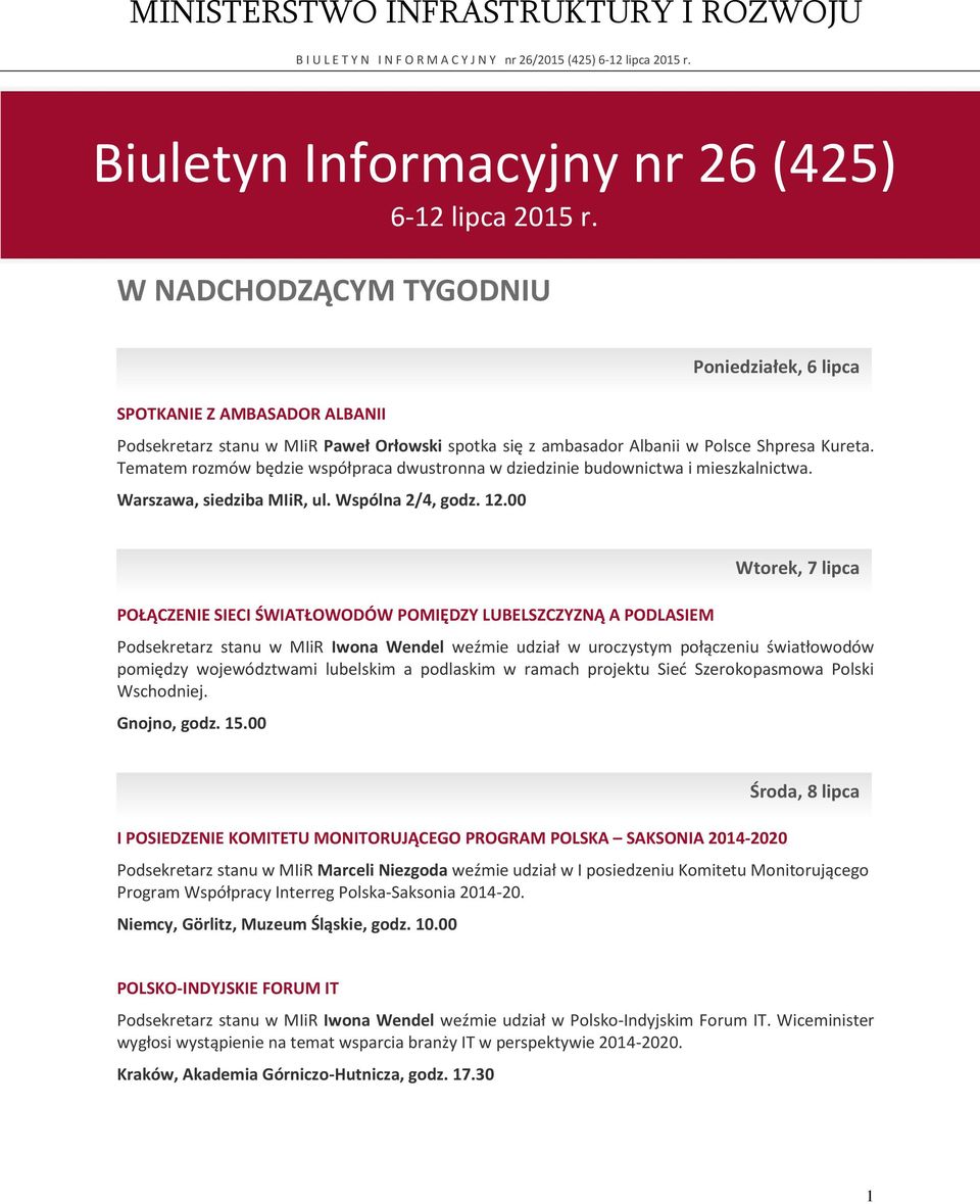 Tematem rozmów będzie współpraca dwustronna w dziedzinie budownictwa i mieszkalnictwa. Warszawa, siedziba MIiR, ul. Wspólna 2/4, godz. 12.