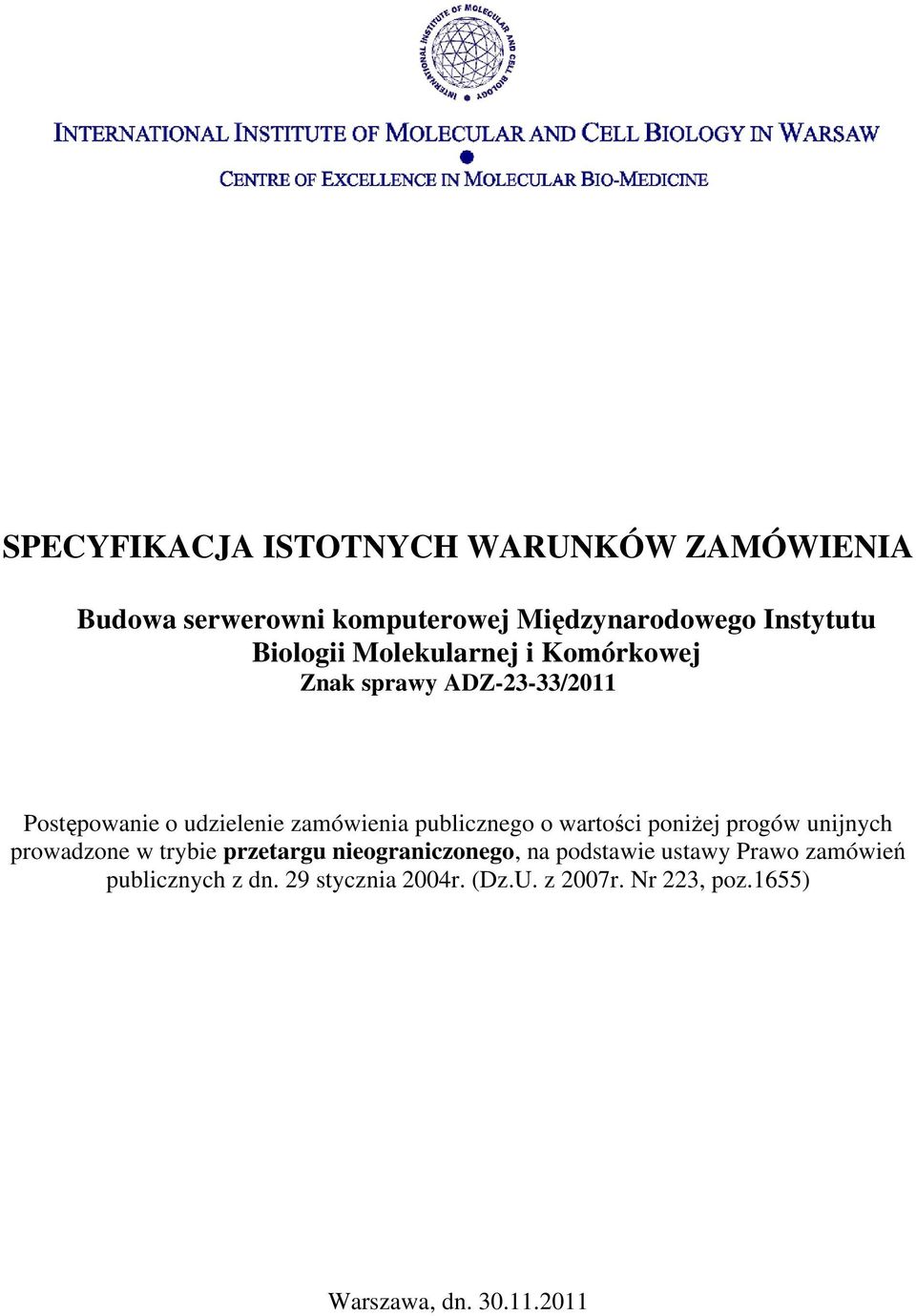 publicznego o wartości poniżej progów unijnych prowadzone w trybie przetargu nieograniczonego, na