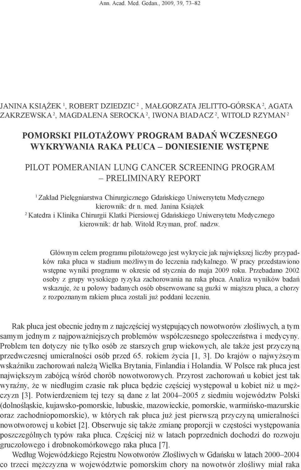 Wczesnego Wykrywania Raka Płuca doniesienie wstępne Pilot Pomeranian Lung Cancer Screening Program preliminary report 1 Zakład Pielęgniarstwa Chirurgicznego Gdańskiego Uniwersytetu Medycznego