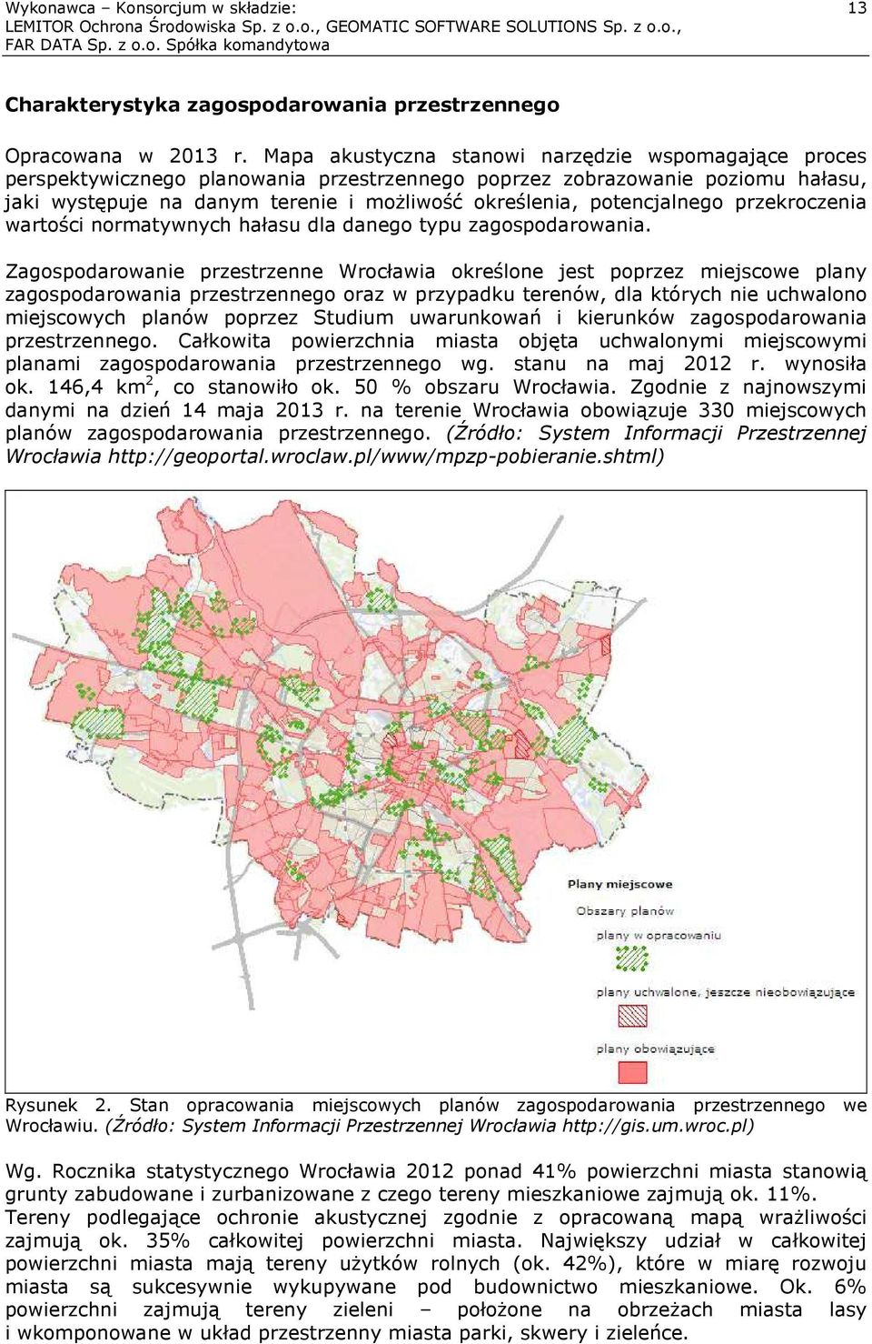 potencjalnego przekroczenia wartości normatywnych hałasu dla danego typu zagospodarowania.