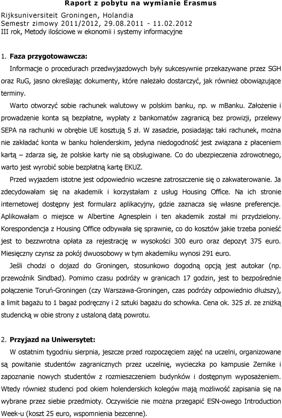 terminy. Warto otworzyć sobie rachunek walutowy w polskim banku, np. w mbanku.