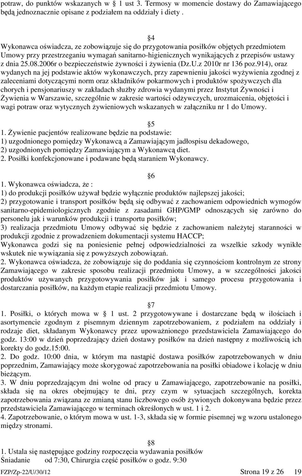 2006r o bezpieczeństwie żywności i żywienia (Dz.U.z 2010r nr 136 poz.