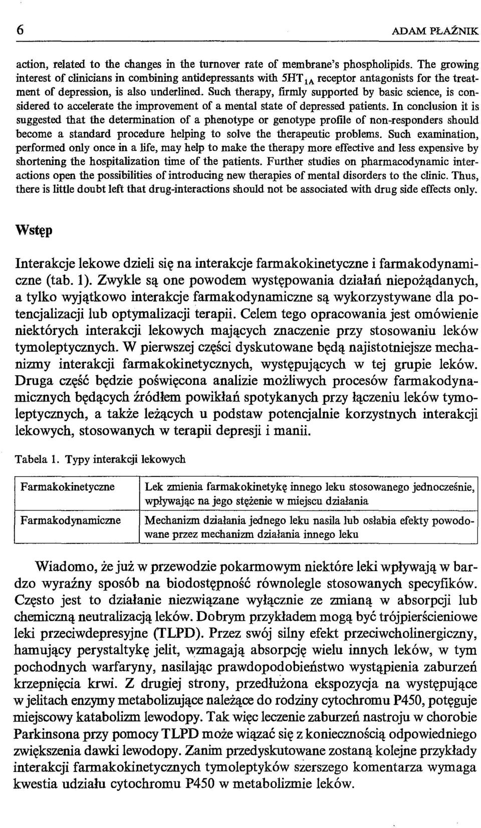 Such therapy, firm1y supported by basic science, is considered to accelerate the improvement of amental state of depressed patients.