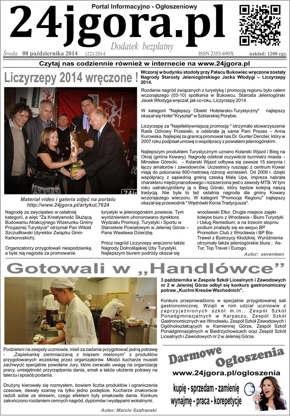 Rozdanie nagród związanych z turystyką i promocją regionu było celem wczorajszego (03-10) spotkania w Bukowcu. Starosta Jeleniogórski Jacek Włodyga wręczał, jak co roku, Liczyrzepy 2014.