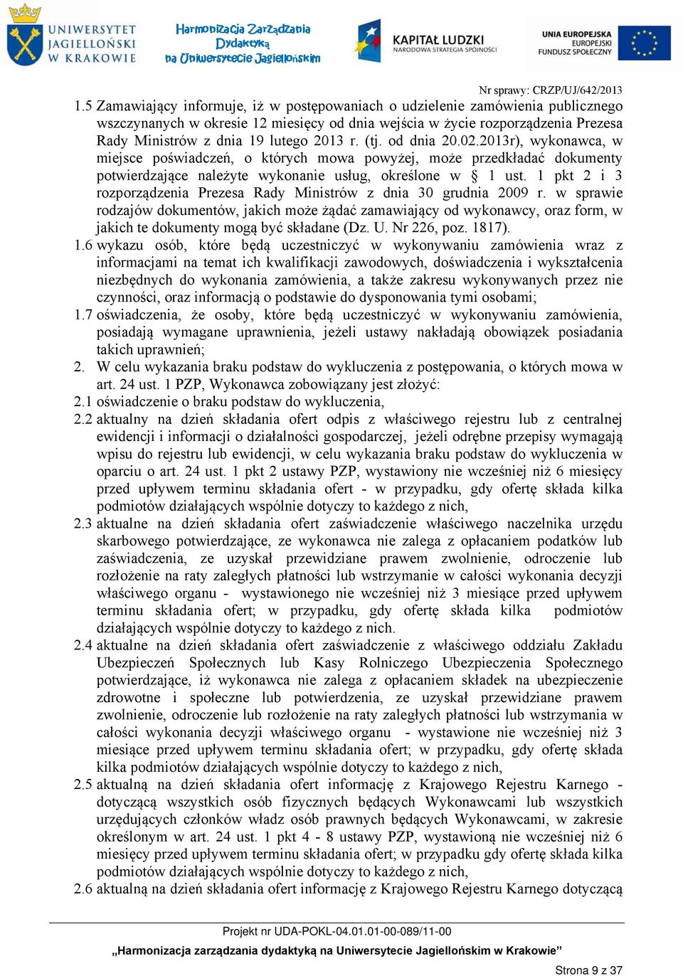 1 pkt 2 i 3 rozporządzenia Prezesa Rady Ministrów z dnia 30 grudnia 2009 r.