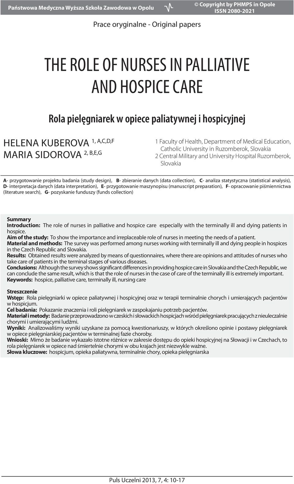 Military and University Hospital Ruzomberok, Slovakia A- przygotowanie projektu badania (study design), B- zbieranie danych (data collection), C- analiza statystyczna (statistical analysis), D-