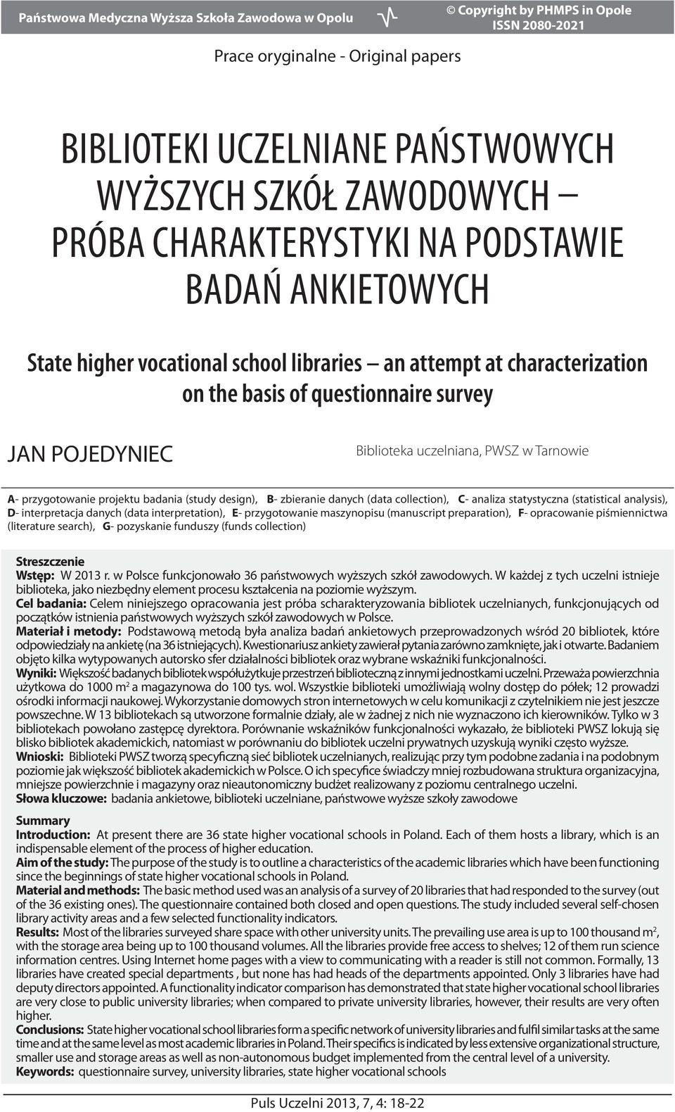 w Tarnowie A- przygotowanie projektu badania (study design), B- zbieranie danych (data collection), C- analiza statystyczna (statistical analysis), D- interpretacja danych (data interpretation), E-