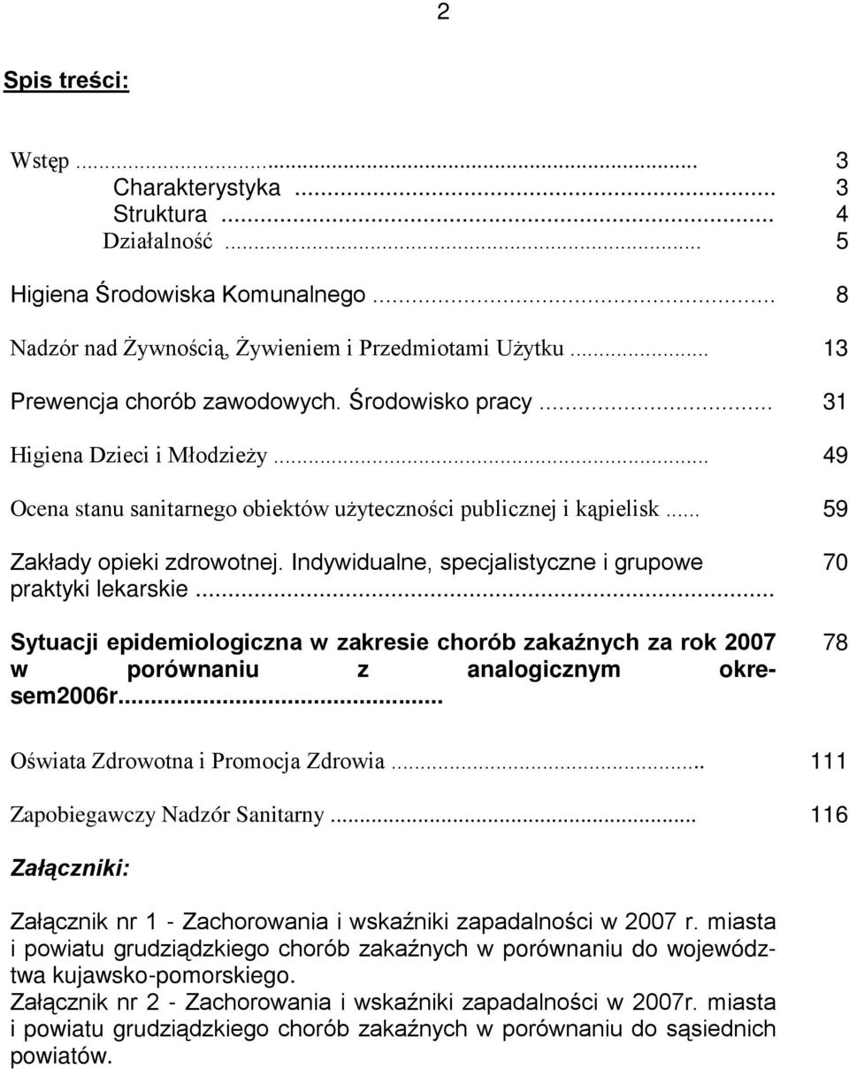 Indywidualne, specjalistyczne i grupowe praktyki lekarskie... Sytuacji epidemiologiczna w zakresie chorób zakaźnych za rok 2007 w porównaniu z analogicznym okresem2006r.