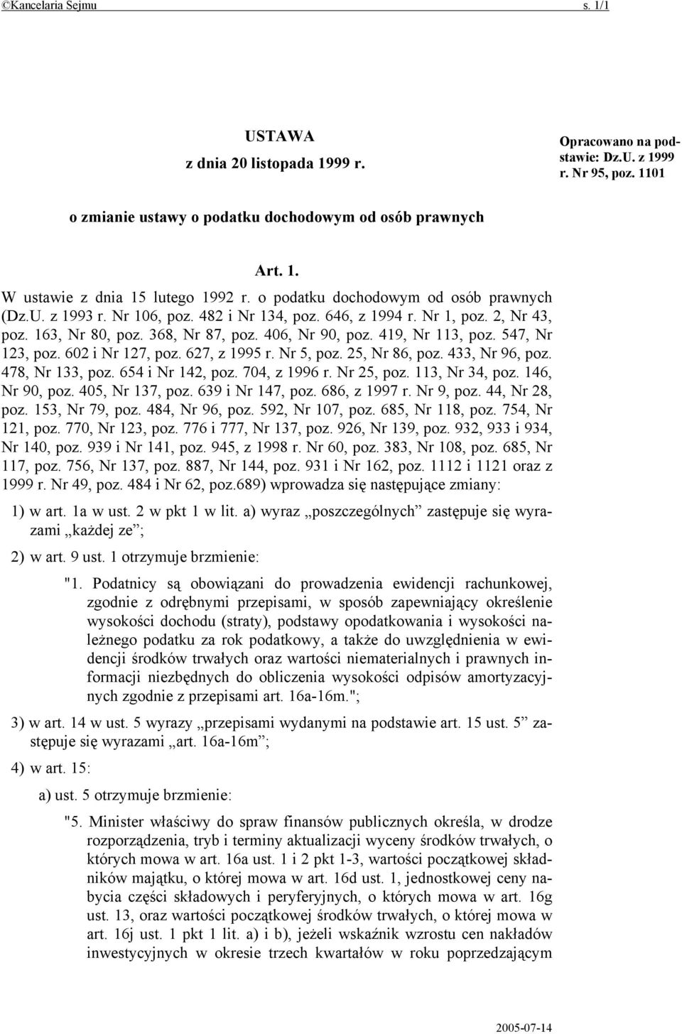 547, Nr 123, poz. 602 i Nr 127, poz. 627, z 1995 r. Nr 5, poz. 25, Nr 86, poz. 433, Nr 96, poz. 478, Nr 133, poz. 654 i Nr 142, poz. 704, z 1996 r. Nr 25, poz. 113, Nr 34, poz. 146, Nr 90, poz.