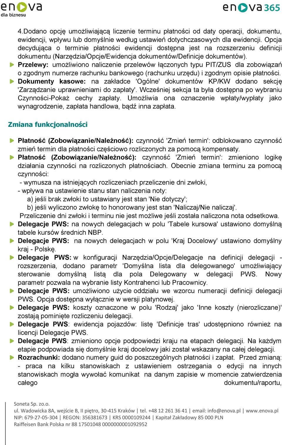 Przelewy: umożliwiono naliczenie przelewów łączonych typu PIT/ZUS dla zobowiązań o zgodnym numerze rachunku bankowego (rachunku urzędu) i zgodnym opisie płatności.