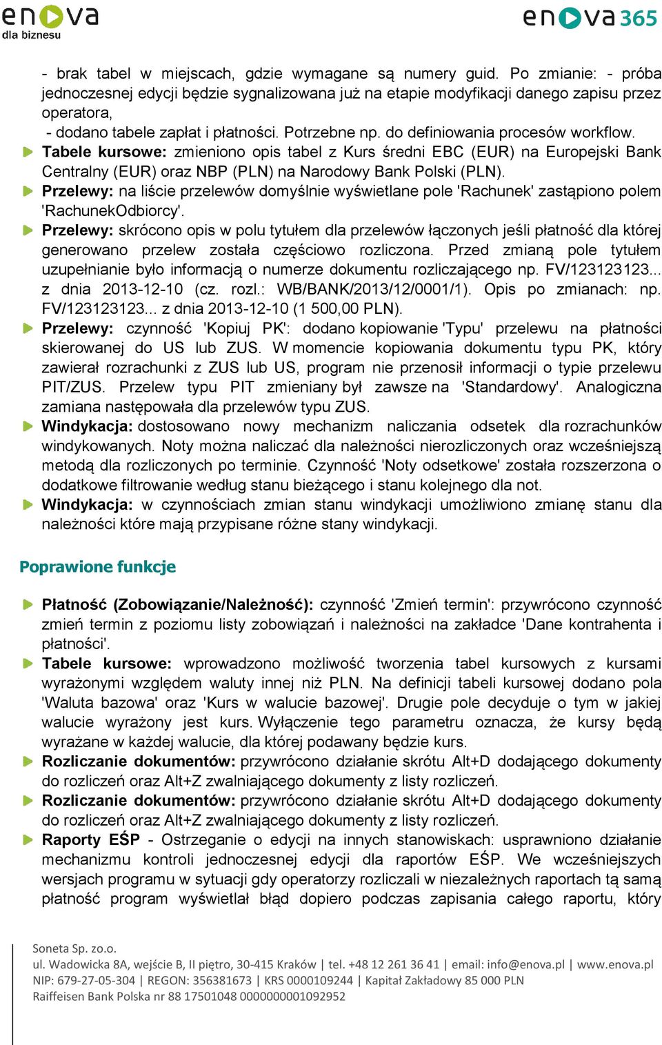 do definiowania procesów workflow. Tabele kursowe: zmieniono opis tabel z Kurs średni EBC (EUR) na Europejski Bank Centralny (EUR) oraz NBP (PLN) na Narodowy Bank Polski (PLN).