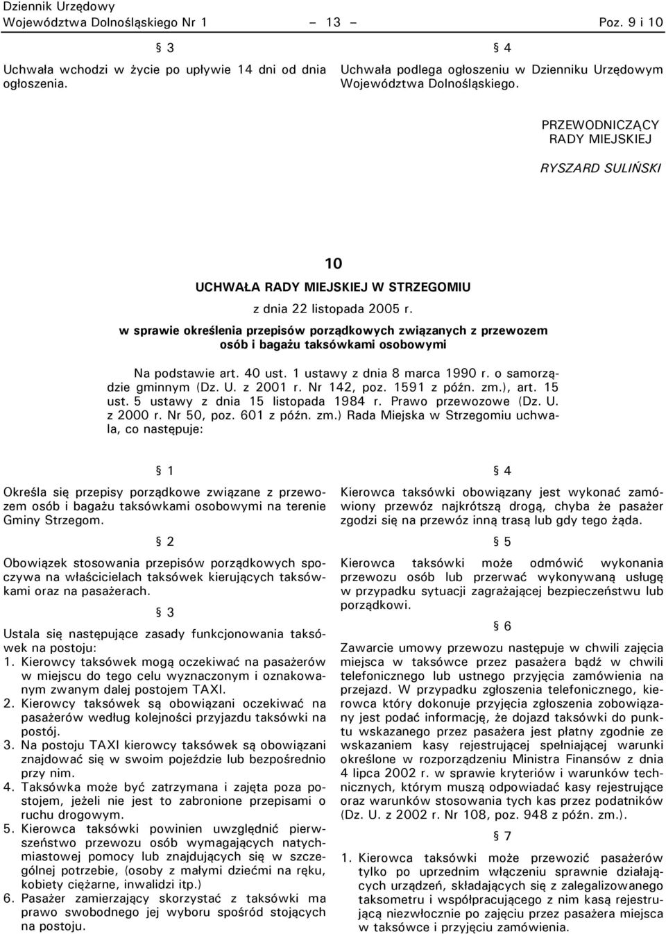 w sprawie określenia przepisdw porządkowych związanych z przewozem osdb i bagażu taksdwkami osobowymi Na podstawie art. 40 ust. 1 ustawy z dnia 8 marca 1990 r. o samorządzie gminnym (Dz. U. z 2001 r.