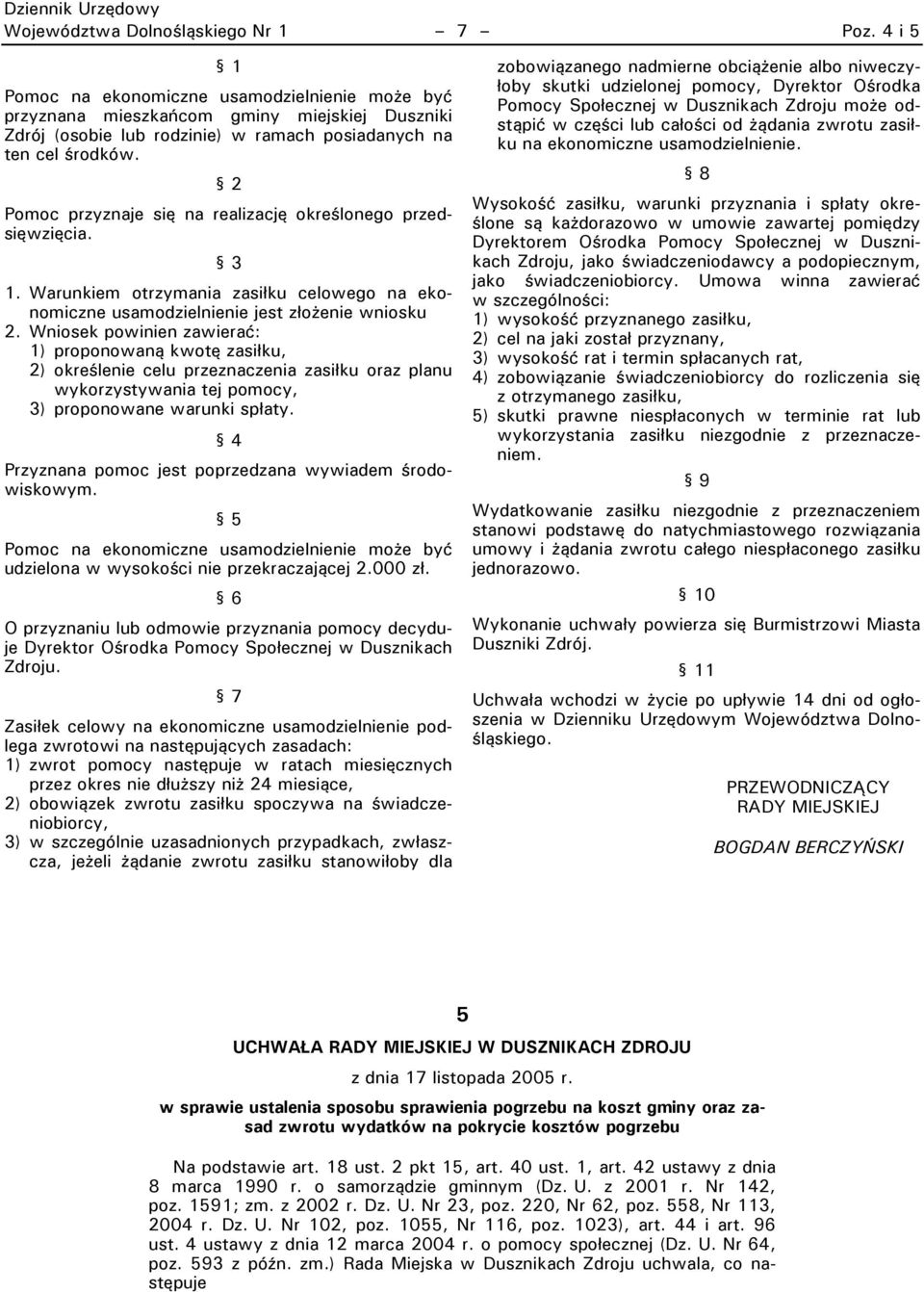 Pomoc przyznaje się na realizację określonego przedsięwzięcia. 3 1. Warunkiem otrzymania zasiłku celowego na ekonomiczne usamodzielnienie jest złożenie wniosku 2.