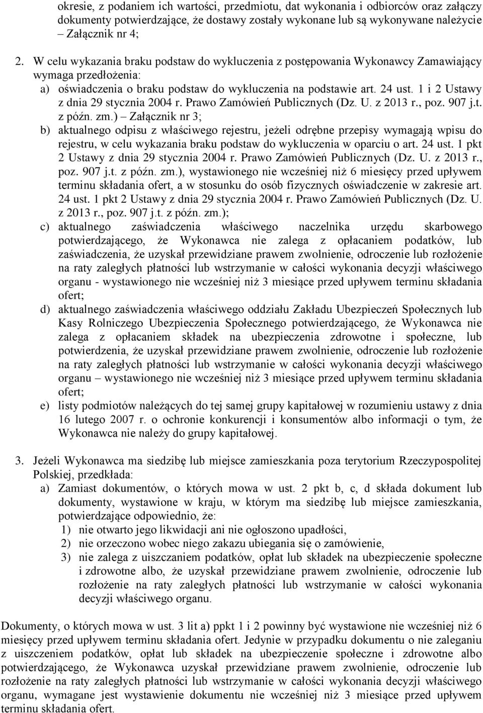 1 i 2 Ustawy z dnia 29 stycznia 2004 r. Prawo Zamówień Publicznych (Dz. U. z 2013 r., poz. 907 j.t. z późn. zm.