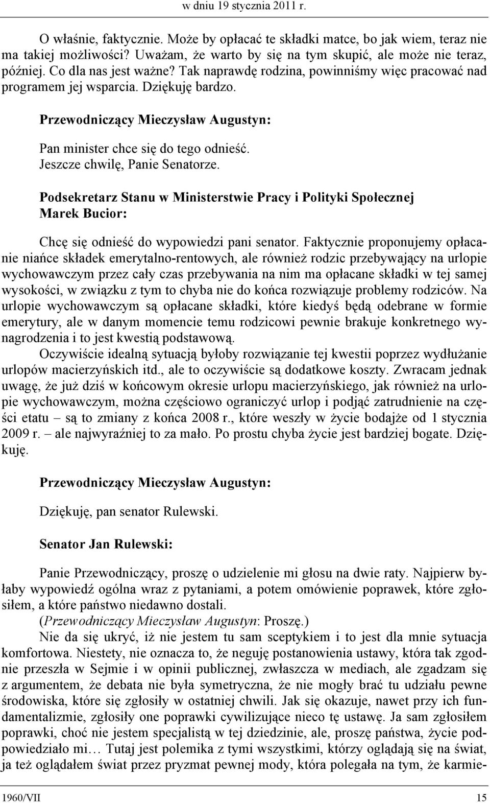 Podsekretarz Stanu w Ministerstwie Pracy i Polityki Społecznej Marek Bucior: Chcę się odnieść do wypowiedzi pani senator.