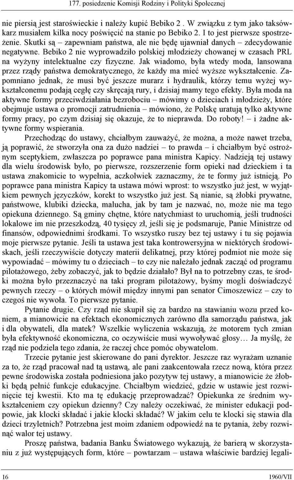 Bebiko 2 nie wyprowadziło polskiej młodzieży chowanej w czasach PRL na wyżyny intelektualne czy fizyczne.