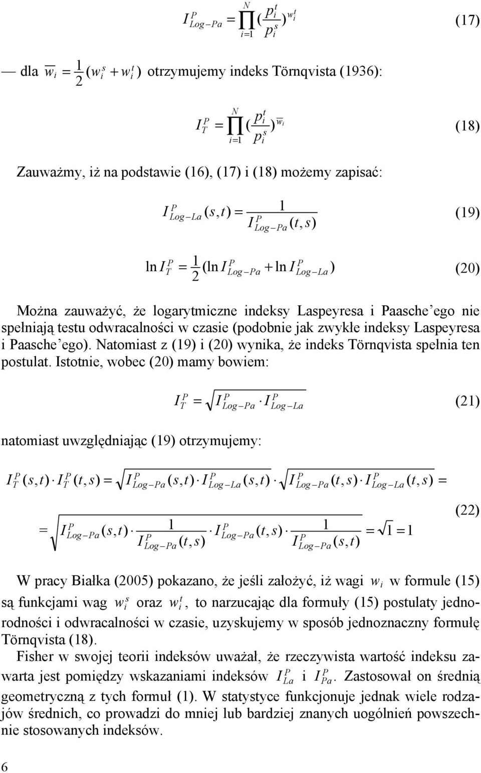 aasche ego). Natomast z (19) (20) wynka, że ndeks Törnqvsta spełna ten postulat.